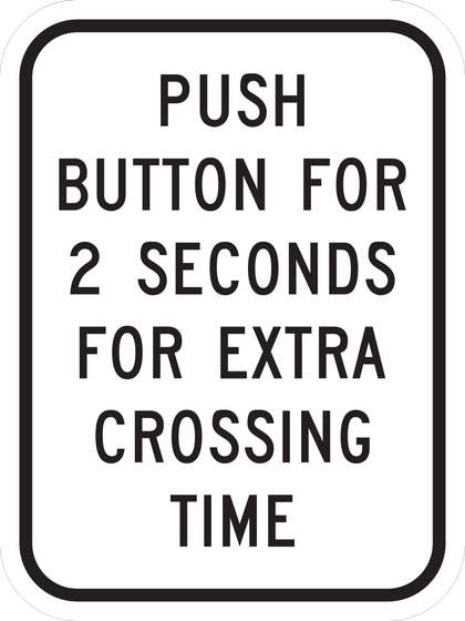 R10-32P Push Button for 2 Seconds for Extra Crossing Time — sign artwork