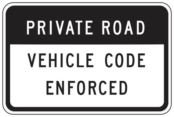R101(CA) PRIVATE ROAD (PRIVATE PROPERTY) VEHICLE CODE ENFORCED — sign artwork