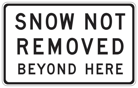 SR20-1(CA) SNOW NOT REMOVED BEYOND HERE — sign artwork