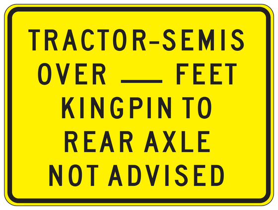 SW48(CA) TRACTOR-SEMIS OVER (X FEET) KINGPIN TO REAR AXLE NOT ADVISED — sign artwork